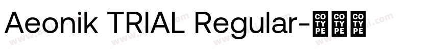 Aeonik TRIAL Regular字体转换